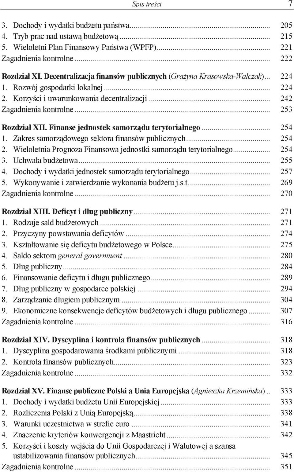 Finanse jednostek samorzdu terytorialnego... 254 1. Zakres samorzdowego sektora finansów publicznych... 254 2. Wieloletnia Prognoza Finansowa jednostki samorzdu terytorialnego... 254 3.