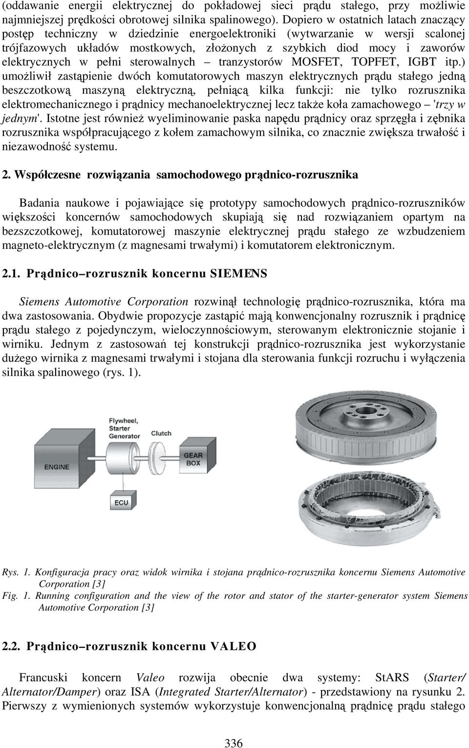 elektrycznych w pełni sterowalnych tranzystorów MOSFET, TOPFET, IGBT itp.