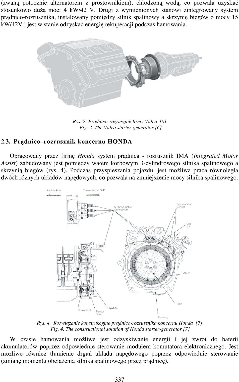 hamowania. Rys. 2. Prądnico-rozrusznik firmy Valeo [6] Fig. 2. The Valeo starter-generator [6] 2.3.