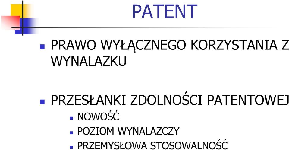 PRZESŁANKI ZDOLNOŚCI PATENTOWEJ