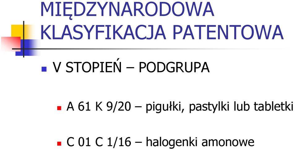 61 K 9/20 pigułki, pastylki lub