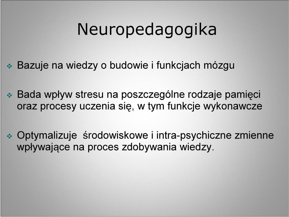 uczenia się, w tym funkcje wykonawcze Optymalizuje środowiskowe