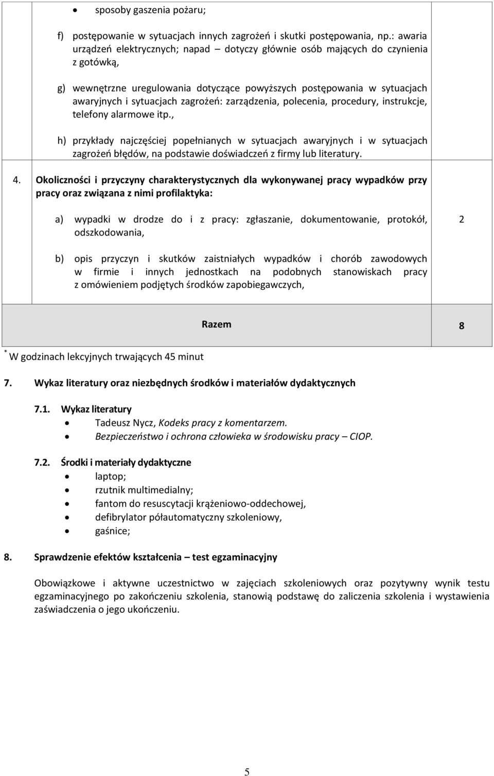 zagrożeń: zarządzenia, polecenia, procedury, instrukcje, telefony alarmowe itp.