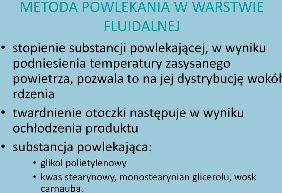 rdzenia twardnienie otoczki następuje w wyniku ochłodzenia produktu substancja