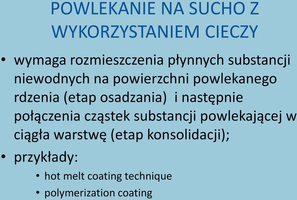 następnie połączenia cząstek substancji powlekającej w ciągła warstwę (etap