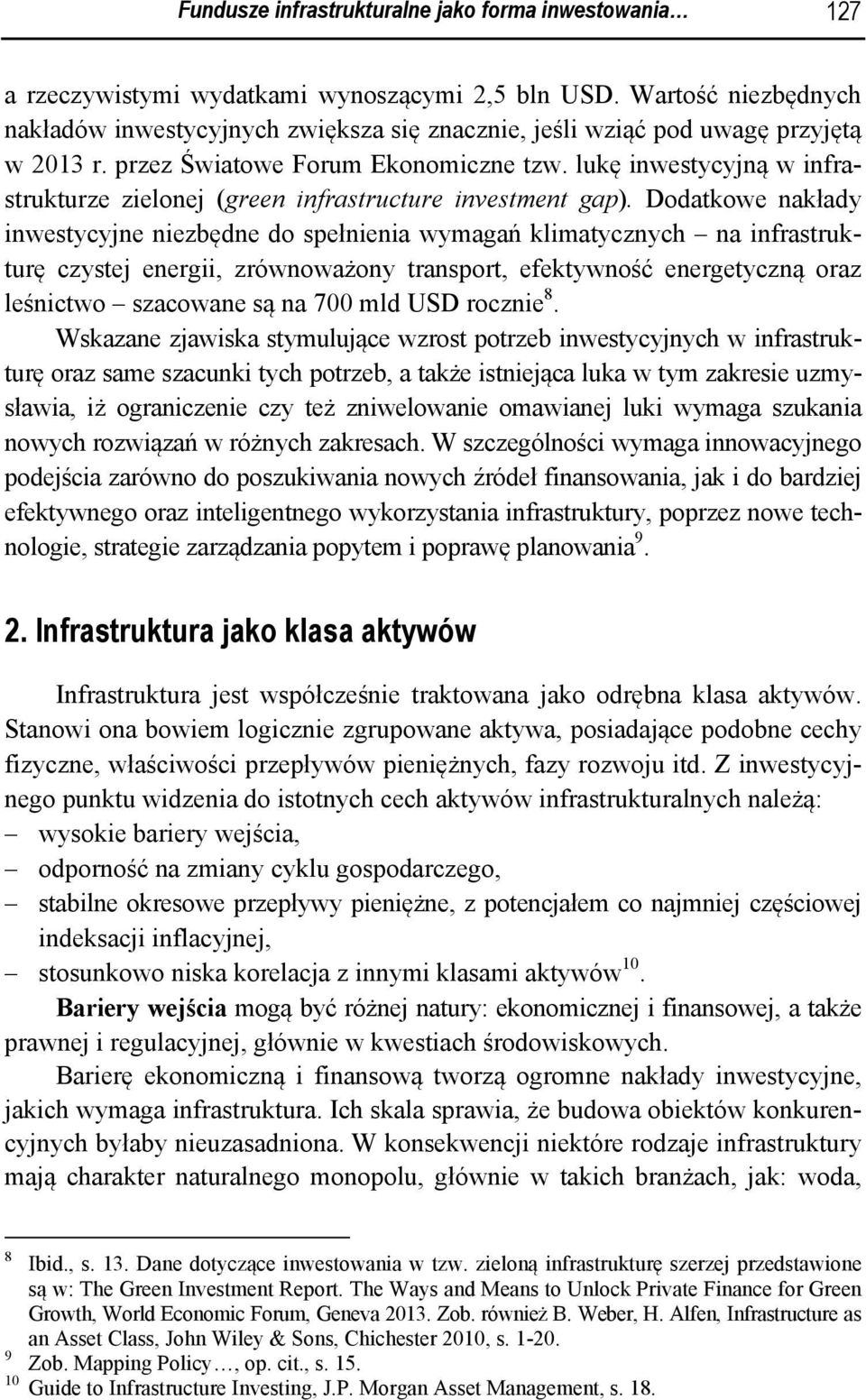 lukę inwestycyjną w infrastrukturze zielonej (green infrastructure investment gap).