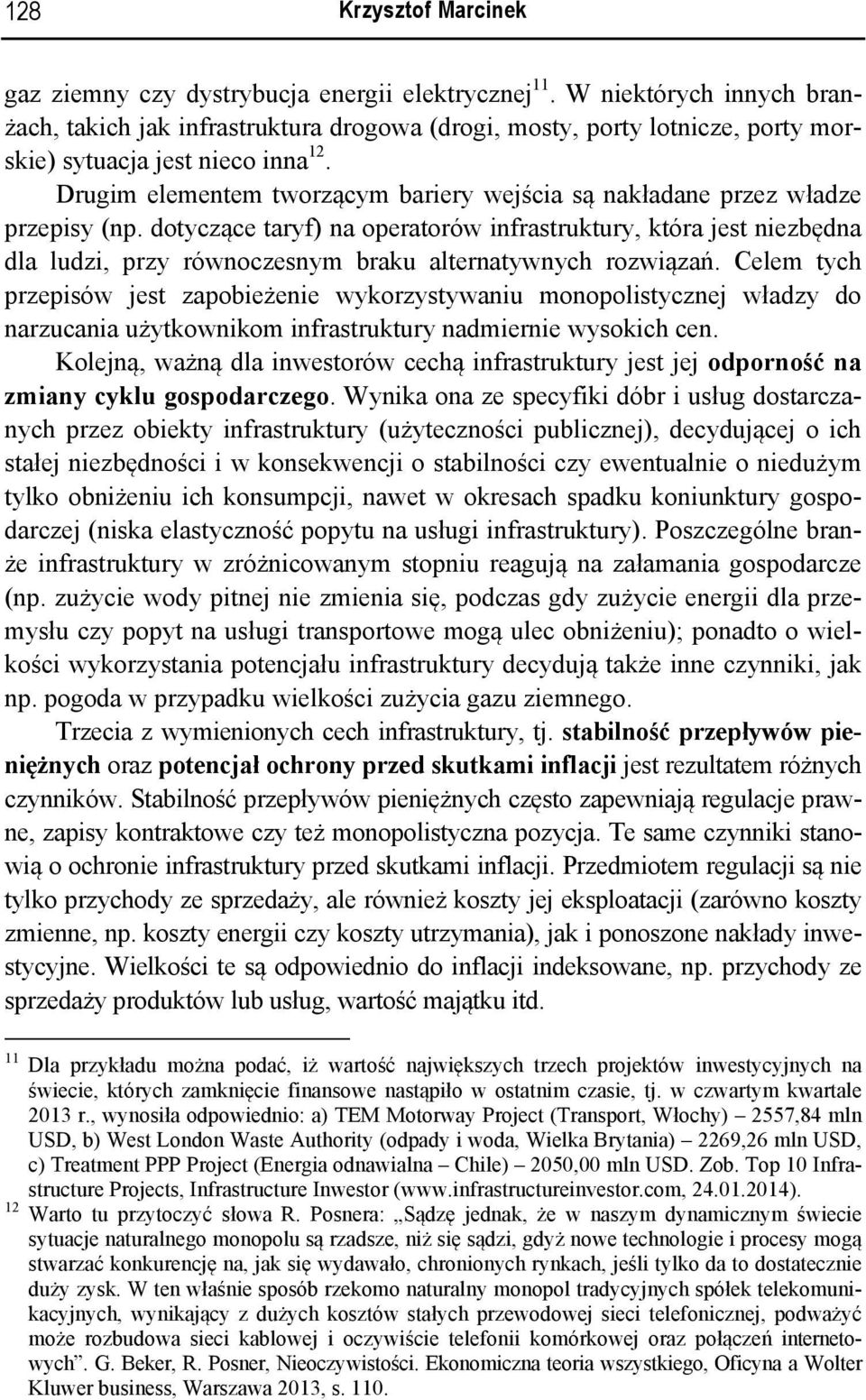 Drugim elementem tworzącym bariery wejścia są nakładane przez władze przepisy (np.