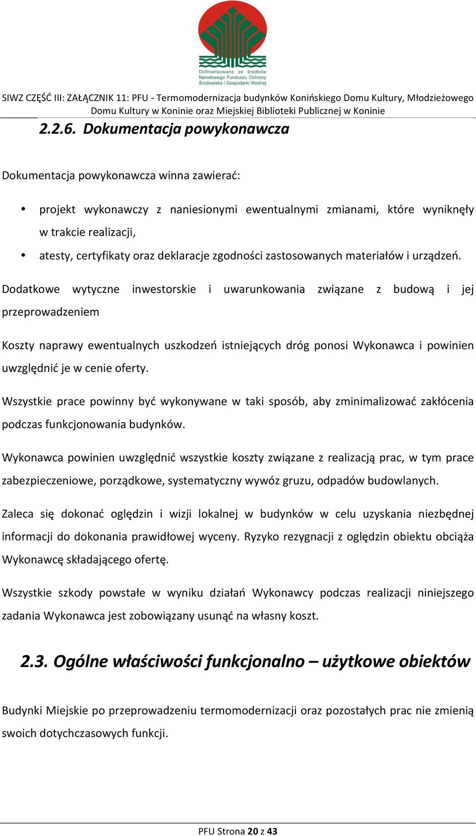 zgodności zastosowanych materiałów i urządzeń.