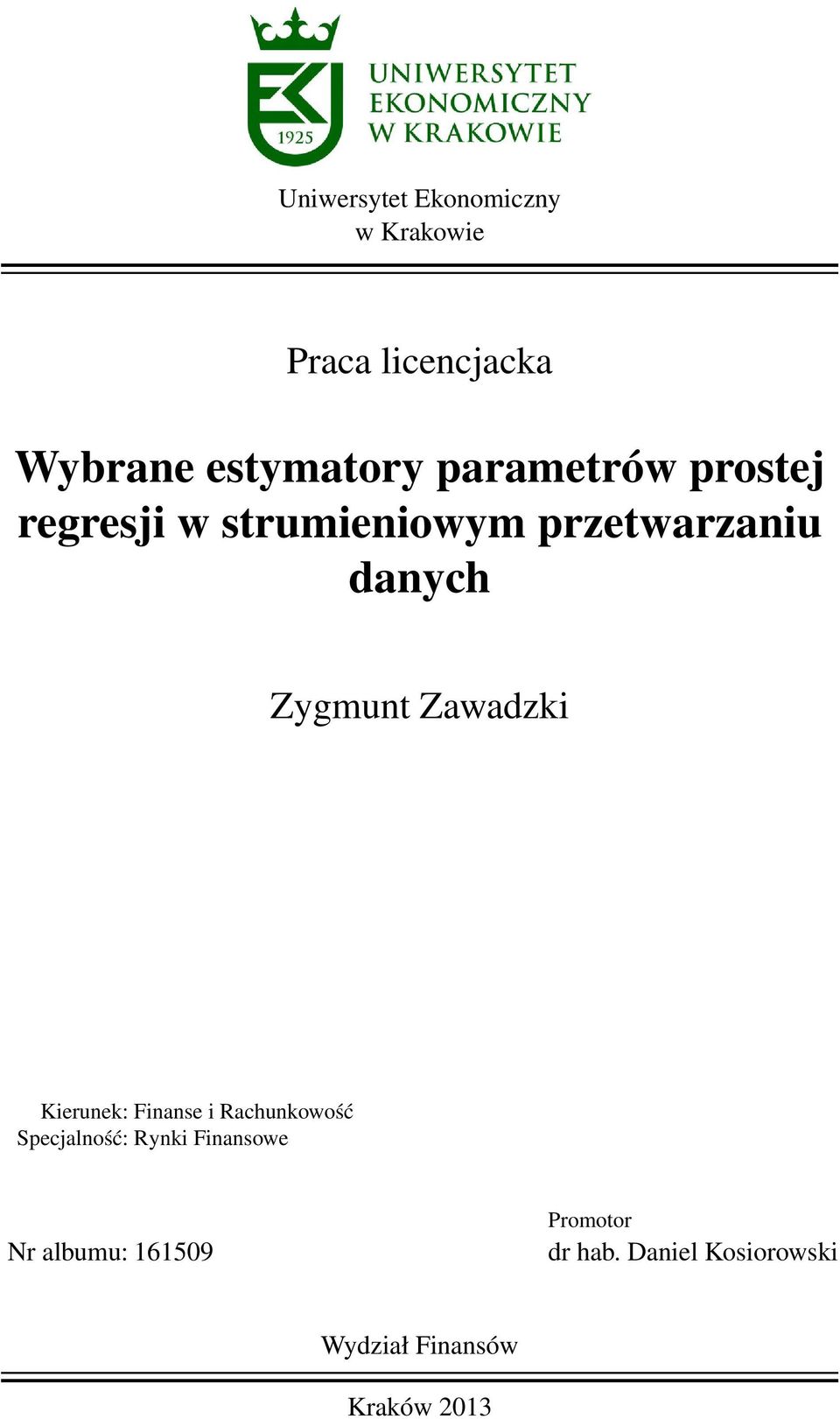 Zawadzki Kierunek: Finanse i Rachunkowość Specjalność: Rynki Finansowe Nr