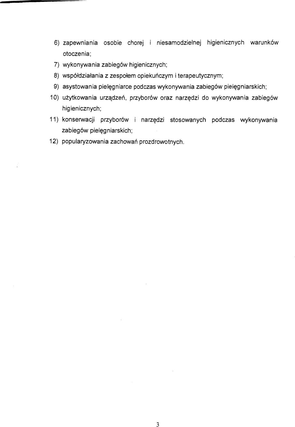 wykonywar~ia zabiegow pielqgniarskich; 10) uiytkowania urzqdzeh, przyborow oraz narzedzi do wykonywania zabiegow