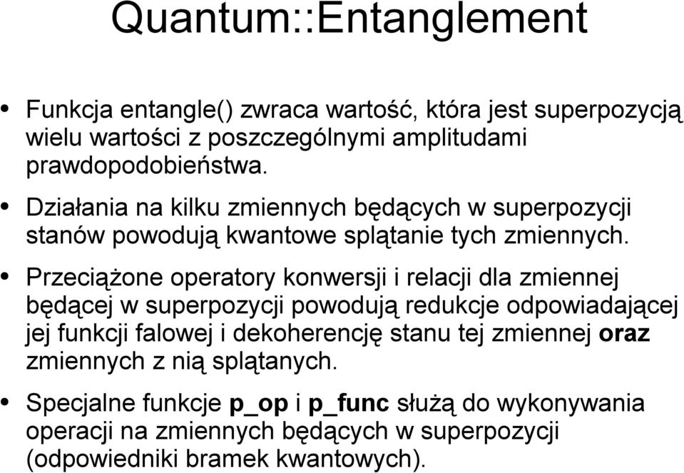 Przeciążone operatory konwersji i relacji dla zmiennej będącej w superpozycji powodują redukcje odpowiadającej jej funkcji falowej i