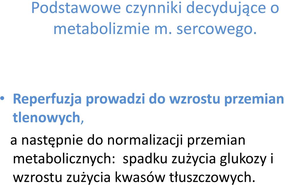 Reperfuzja prowadzi do wzrostu przemian tlenowych, a