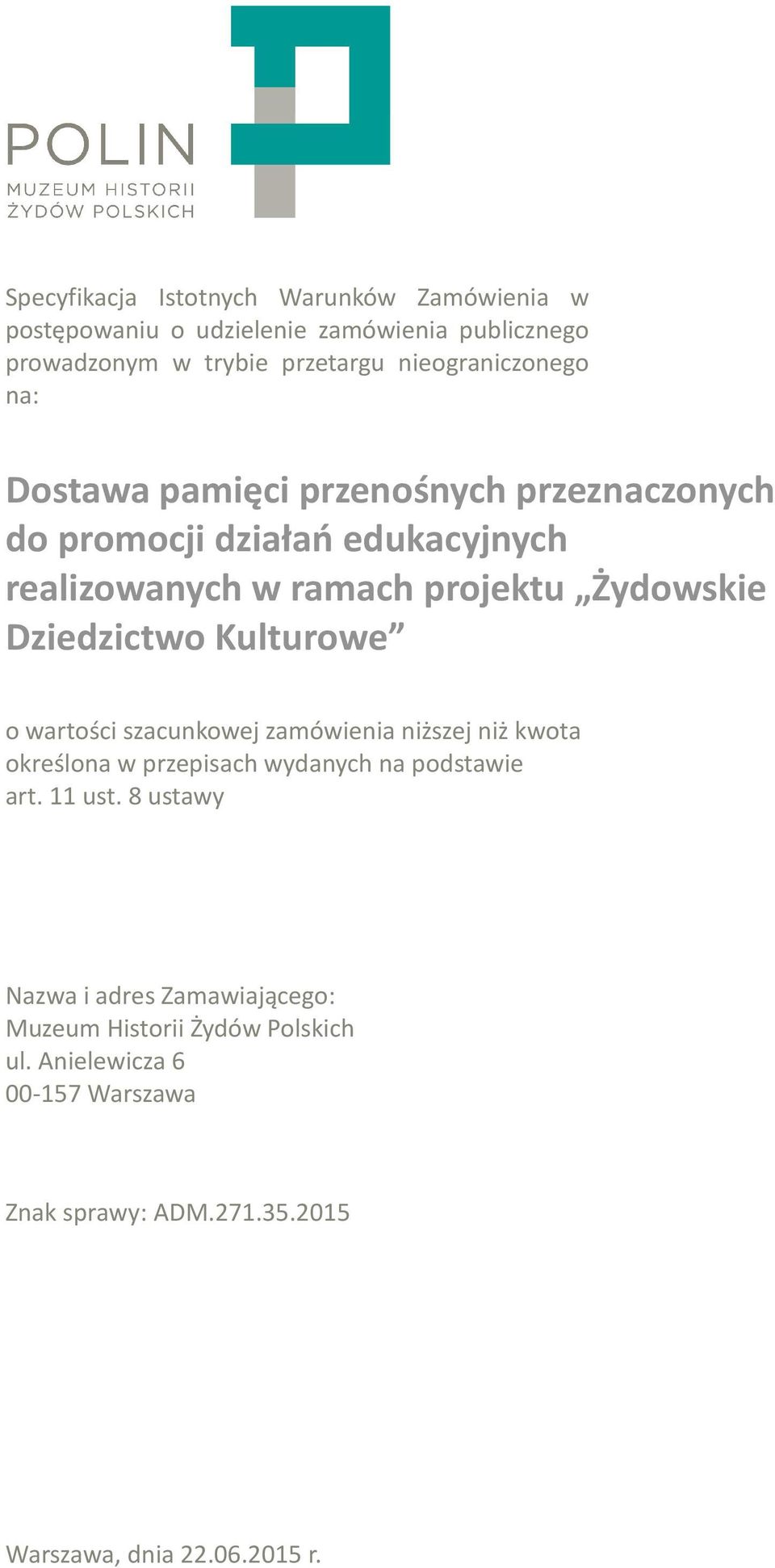 Dziedzictwo Kulturowe o wartości szacunkowej zamówienia niższej niż kwota określona w przepisach wydanych na podstawie art. 11 ust.