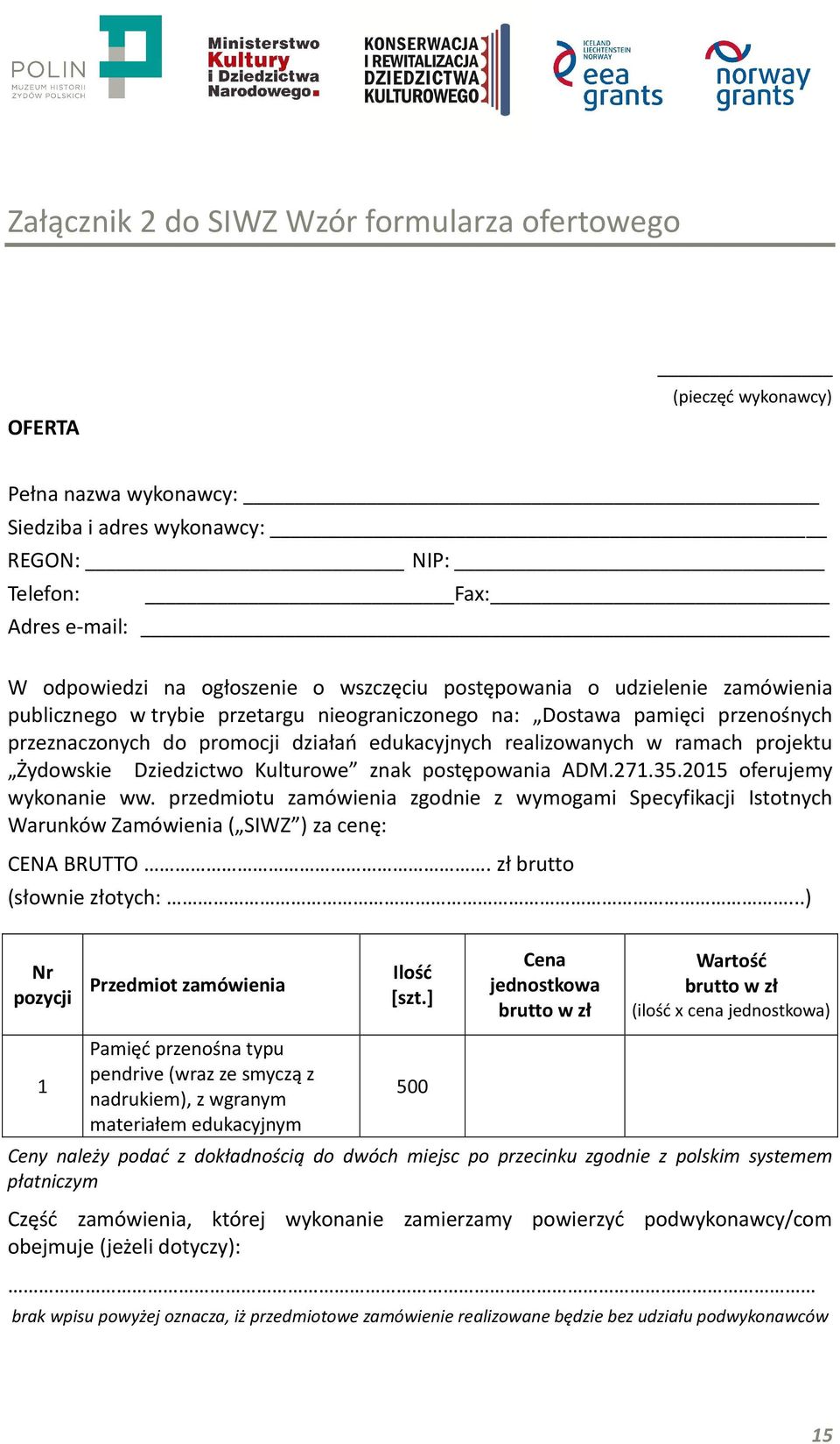 projektu Żydowskie Dziedzictwo Kulturowe znak postępowania ADM.271.35.2015 oferujemy wykonanie ww.