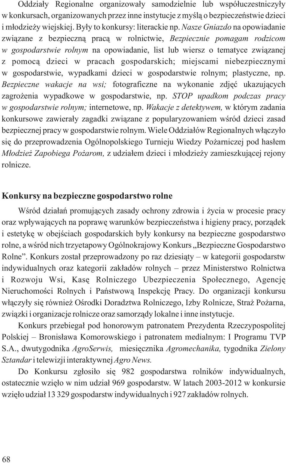 Nasze Gniazdo na opowiadanie związane z bezpieczną pracą w rolnictwie, Bezpiecznie pomagam rodzicom w gospodarstwie rolnym na opowiadanie, list lub wiersz o tematyce związanej z pomocą dzieci w