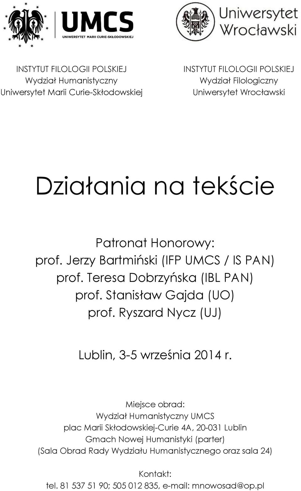 Stanisław Gajda (UO) prof. Ryszard Nycz (UJ) Lublin, 3-5 września 2014 r.