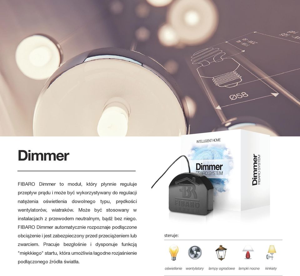 FIBARO Dimmer automatycznie rozpoznaje podłączone obciążenie i jest zabezpieczony przed przeciążeniem lub zwarciem.