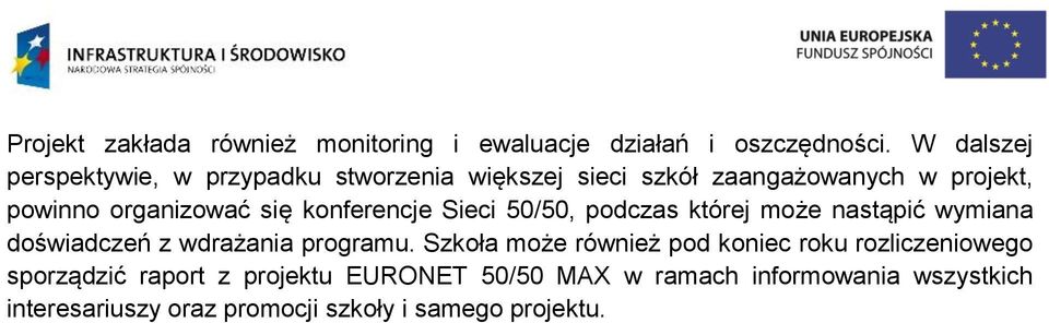 konferencje Sieci 50/50, podczas której może nastąpić wymiana doświadczeń z wdrażania programu.