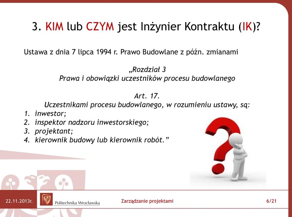 zmianami Rozdział 3 Prawa i obowiązki uczestników procesu budowlanego Art. 17.