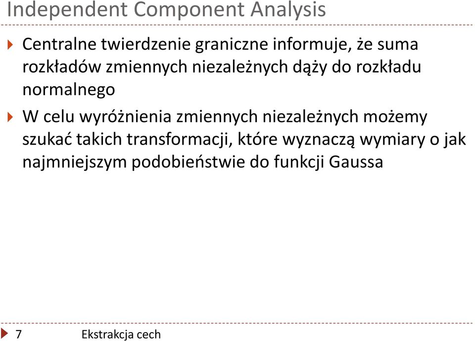 celu wyróżnienia zmiennych niezależnych możemy szukad takich