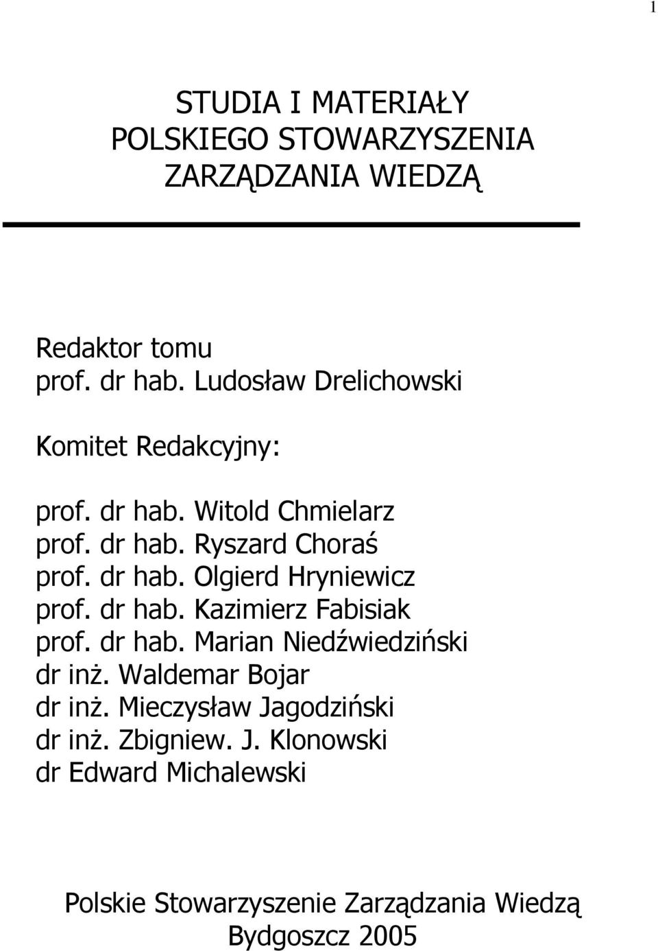 dr hab. Kazimierz Fabisiak prof. dr hab. Marian Niedźwiedziński dr inż. Waldemar Bojar dr inż.