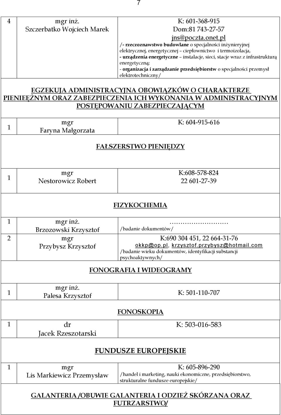 energetyczną; organizacja i zarządzanie przedsiębiorstw o specjalności przemysł elektrotechniczny/ EGZEKUJA ADMINISTRACYJNA OBOWIĄZKÓW O CHARAKTERZE PIENIEĘŻNYM ORAZ ZABEZPIECZENIA ICH WYKONANIA W