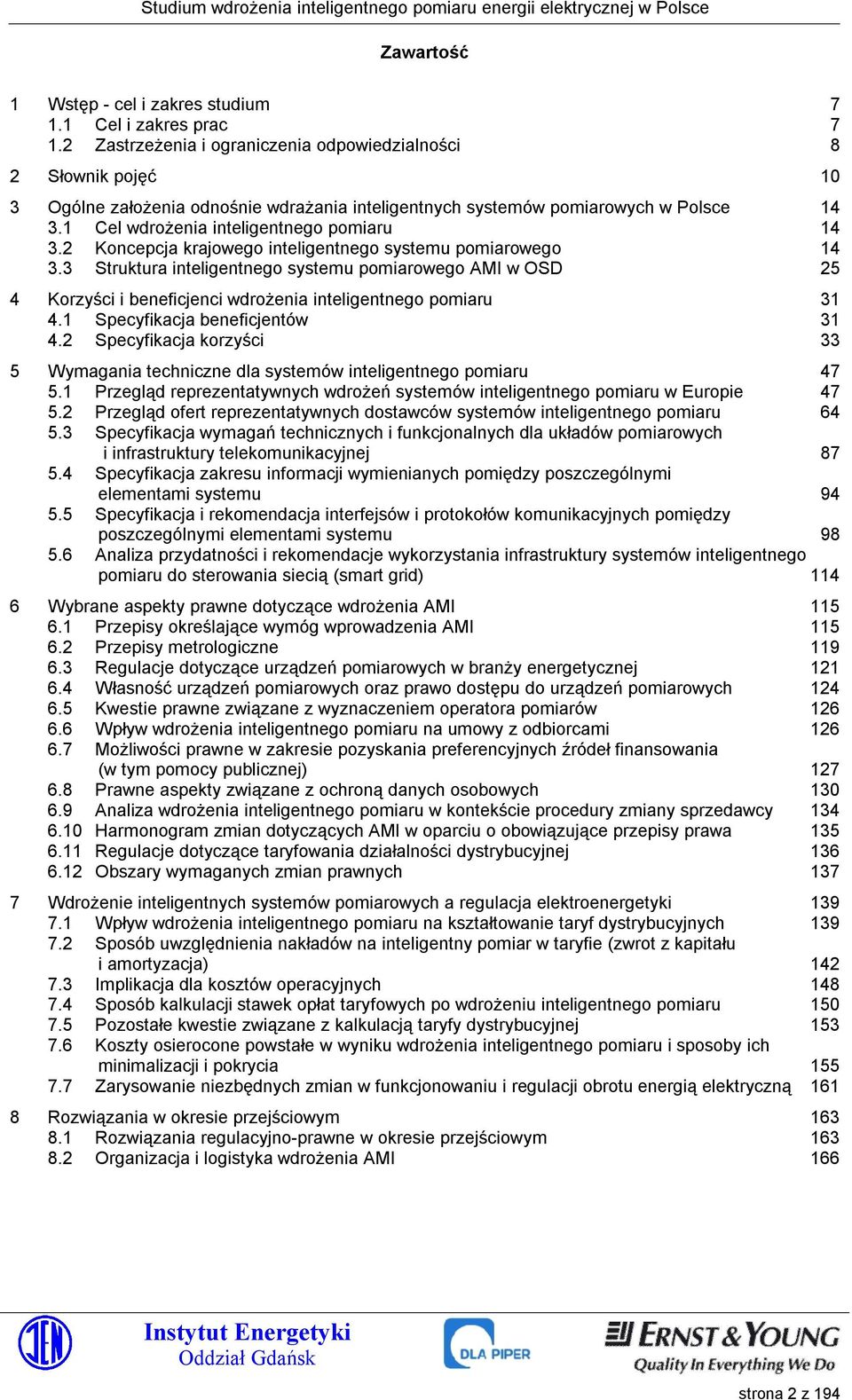 1 Cel wdrożenia inteligentnego pomiaru 14 3.2 Koncepcja krajowego inteligentnego systemu pomiarowego 14 3.