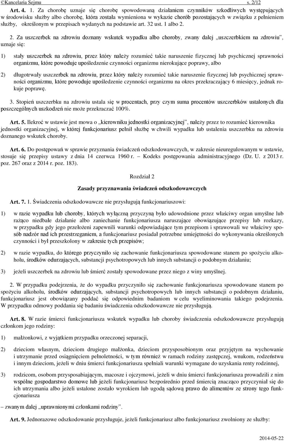 pełnieniem służby, określonym w przepisach wydanych na podstawie art. 32 ust. 1 albo 2.