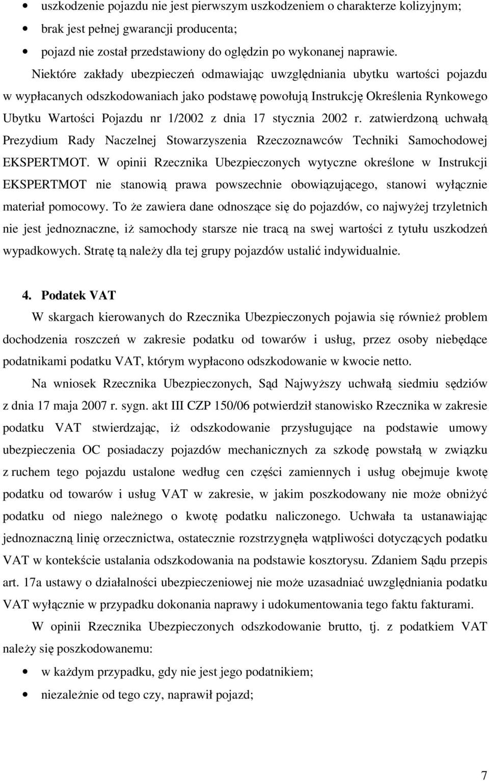 dnia 17 stycznia 2002 r. zatwierdzoną uchwałą Prezydium Rady Naczelnej Stowarzyszenia Rzeczoznawców Techniki Samochodowej EKSPERTMOT.