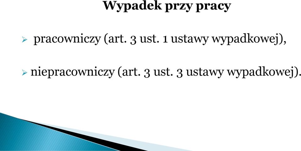 1 ustawy wypadkowej), nie 3