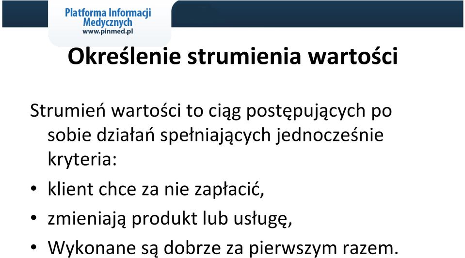 jednocześnie kryteria: klient chce za nie zapłacić,