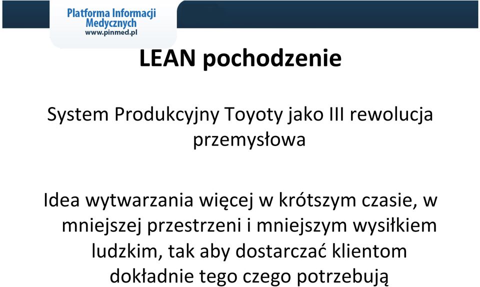 czasie, w mniejszej przestrzeni i mniejszym wysiłkiem