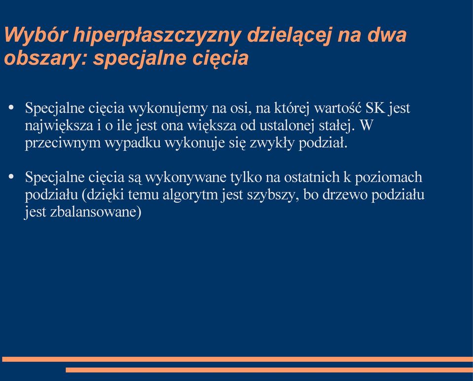 W przeciwnym wypadku wykonuje się zwykły podział.