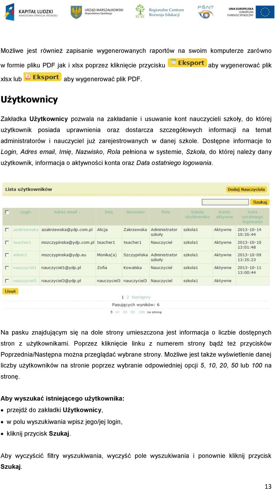 nauczyciel już zarejestrowanych w danej szkole.