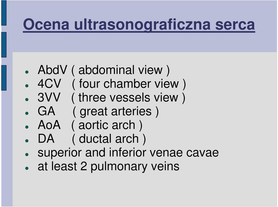 great arteries ) AoA ( aortic arch ) DA ( ductal arch )