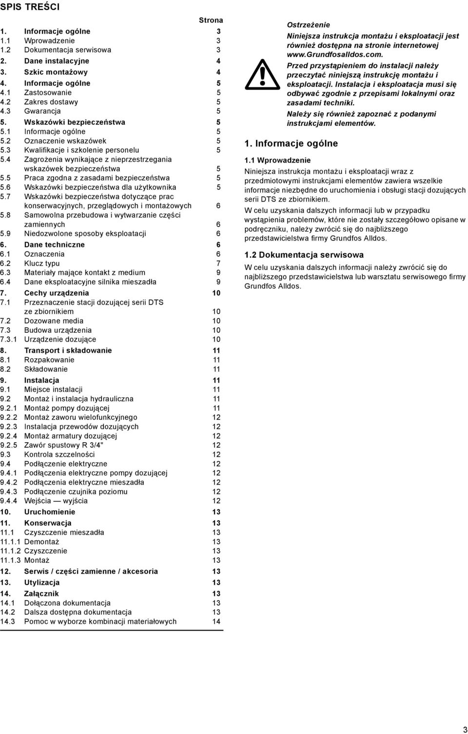 4 Zagrożenia wynikające z nieprzestrzegania wskazówek bezpieczeństwa 5 5.5 Praca zgodna z zasadami bezpieczeństwa 5 5.6 Wskazówki bezpieczeństwa dla użytkownika 5 5.