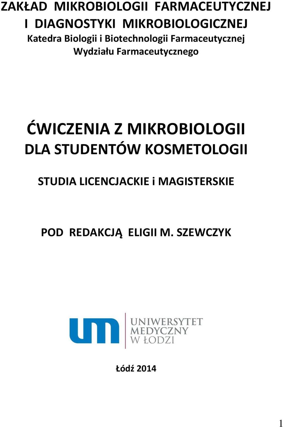 Farmaceutycznego ĆWICZENIA Z MIKROBIOLOGII DLA STUDENTÓW