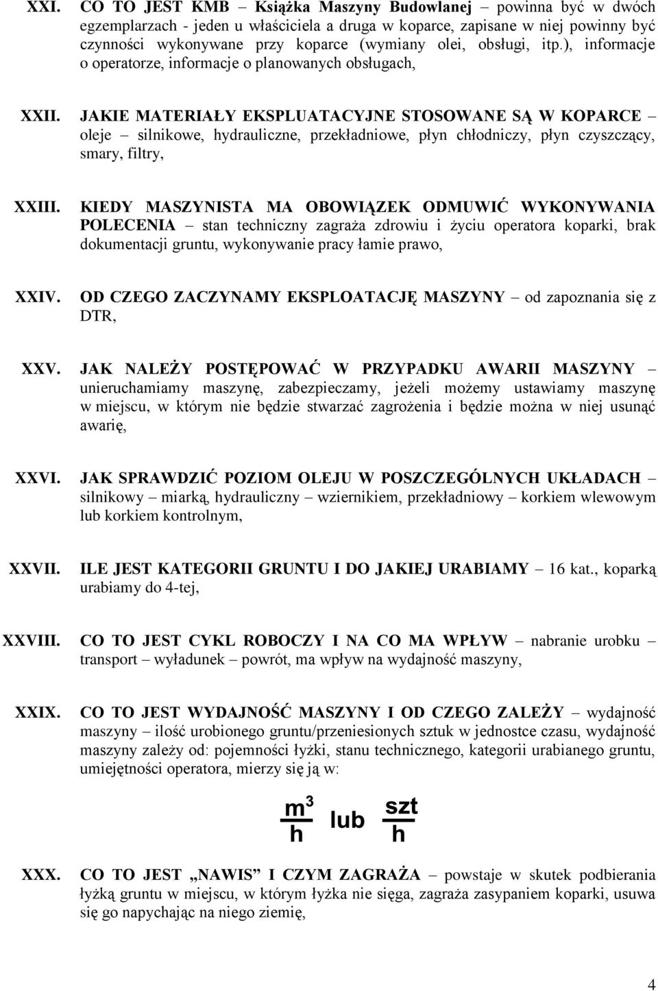 JAKIE MATERIAŁY EKSPLUATACYJNE STOSOWANE SĄ W KOPARCE oleje silnikowe, hydrauliczne, przekładniowe, płyn chłodniczy, płyn czyszczący, smary, filtry, XXIII.