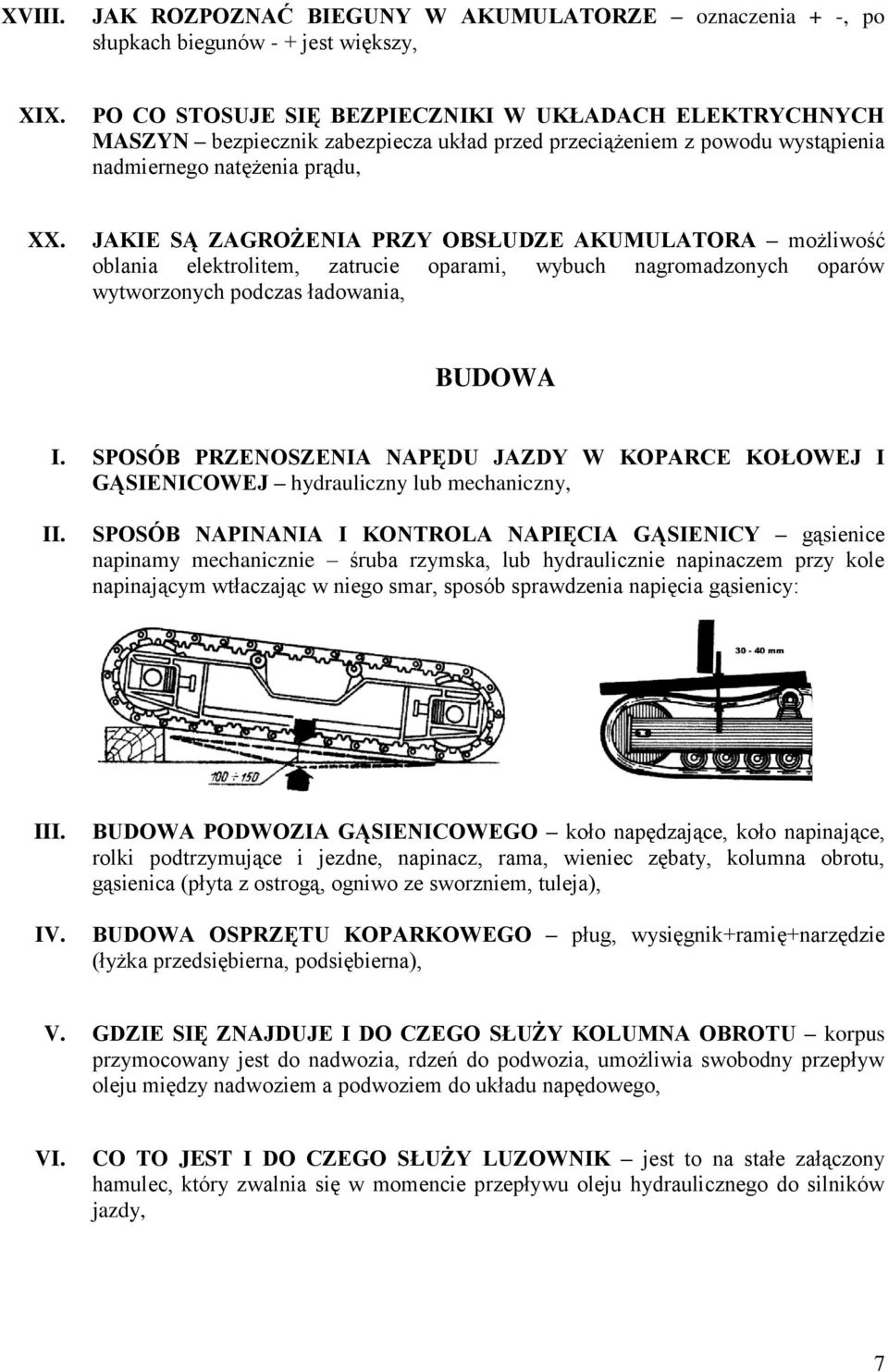 JAKIE SĄ ZAGROŻENIA PRZY OBSŁUDZE AKUMULATORA możliwość oblania elektrolitem, zatrucie oparami, wybuch nagromadzonych oparów wytworzonych podczas ładowania, BUDOWA I.