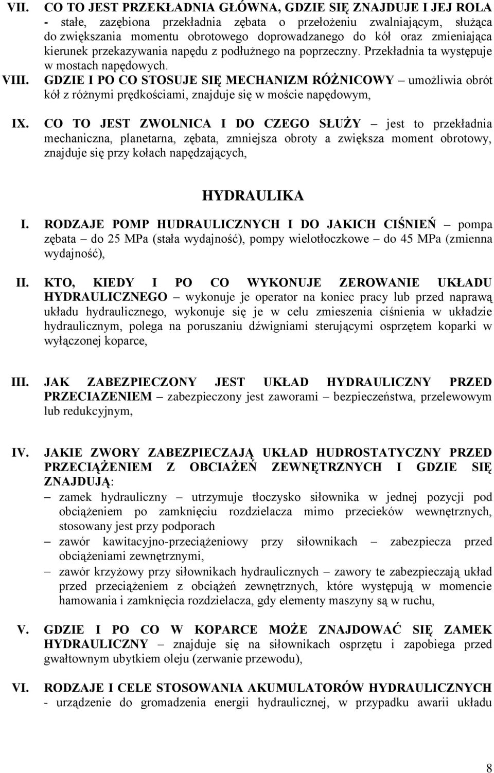 zmieniająca kierunek przekazywania napędu z podłużnego na poprzeczny. Przekładnia ta występuje w mostach napędowych.