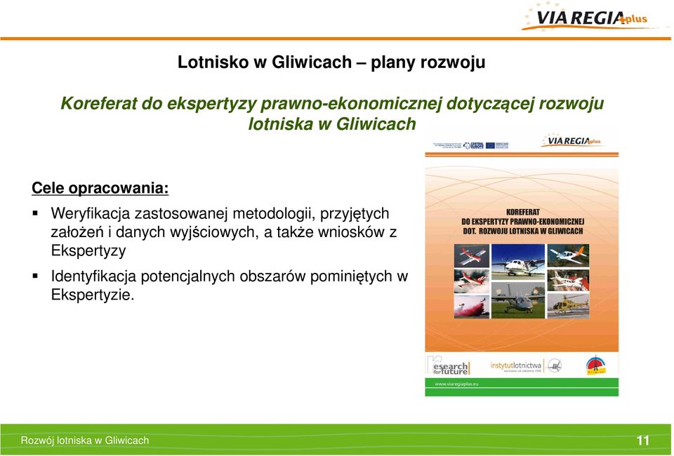 metodologii, przyjętych założeń i danych wyjściowych, a także wniosków z Ekspertyzy