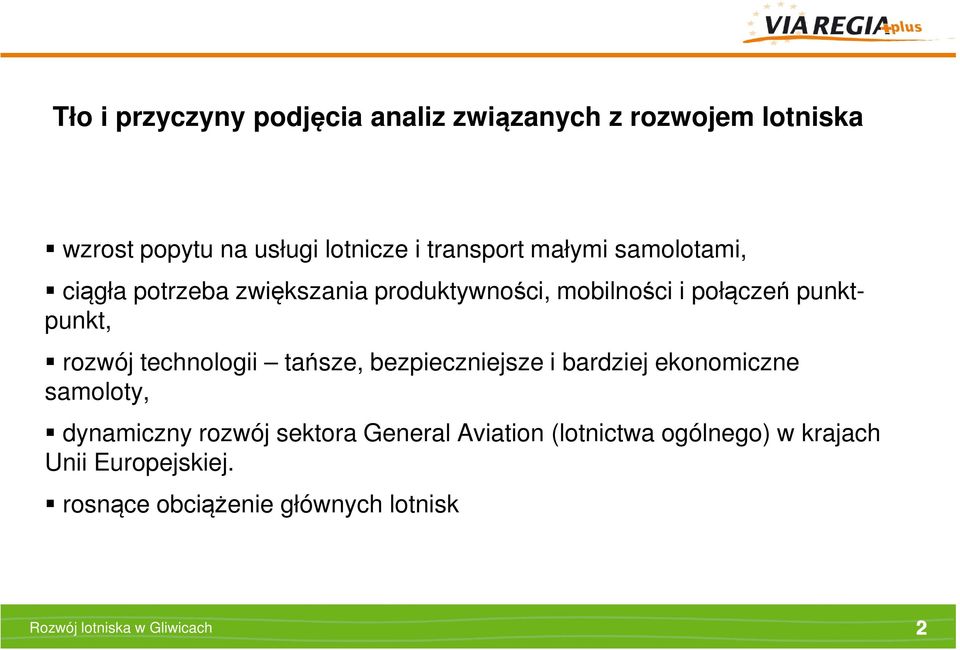 technologii tańsze, bezpieczniejsze i bardziej ekonomiczne samoloty, dynamiczny rozwój sektora General