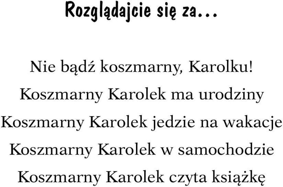 Koszmarny Karolek ma urodziny Koszmarny