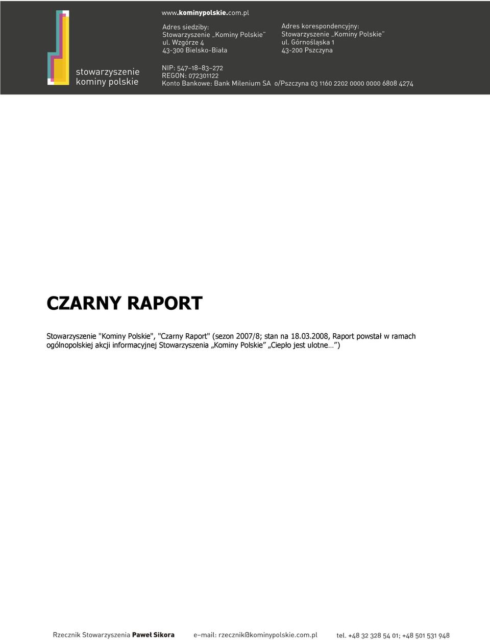 2008, Raport powstał w ramach ogólnopolskiej akcji