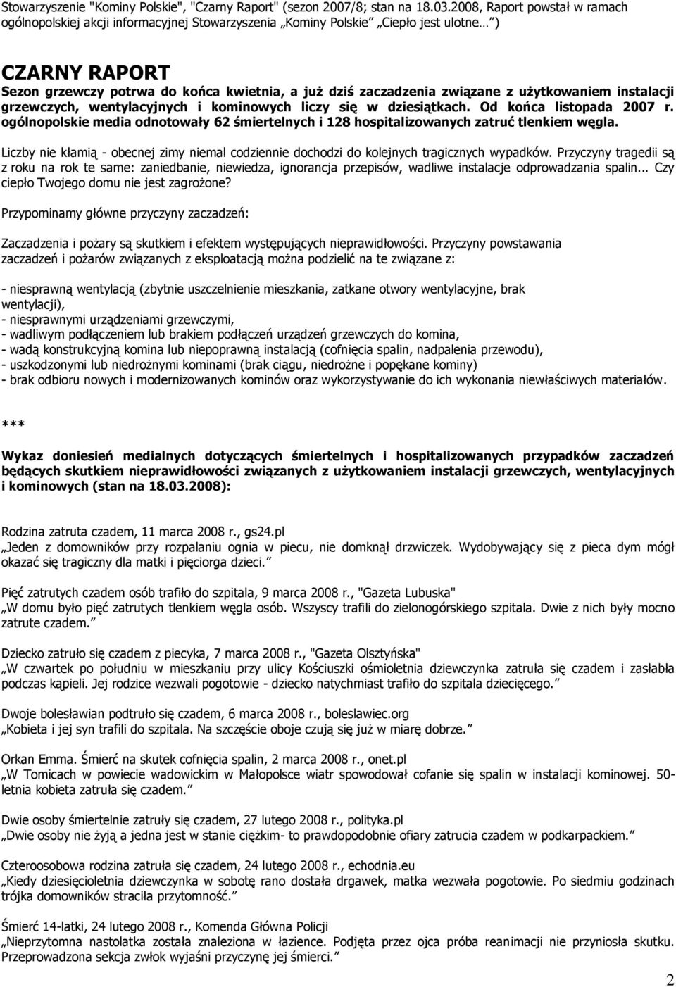 związane z użytkowaniem instalacji grzewczych, wentylacyjnych i kominowych liczy się w dziesiątkach. Od końca listopada 2007 r.