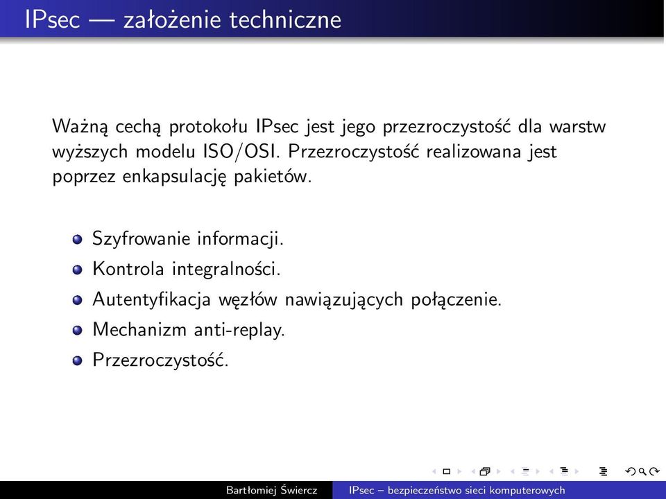 Przezroczystość realizowana jest poprzez enkapsulację pakietów.