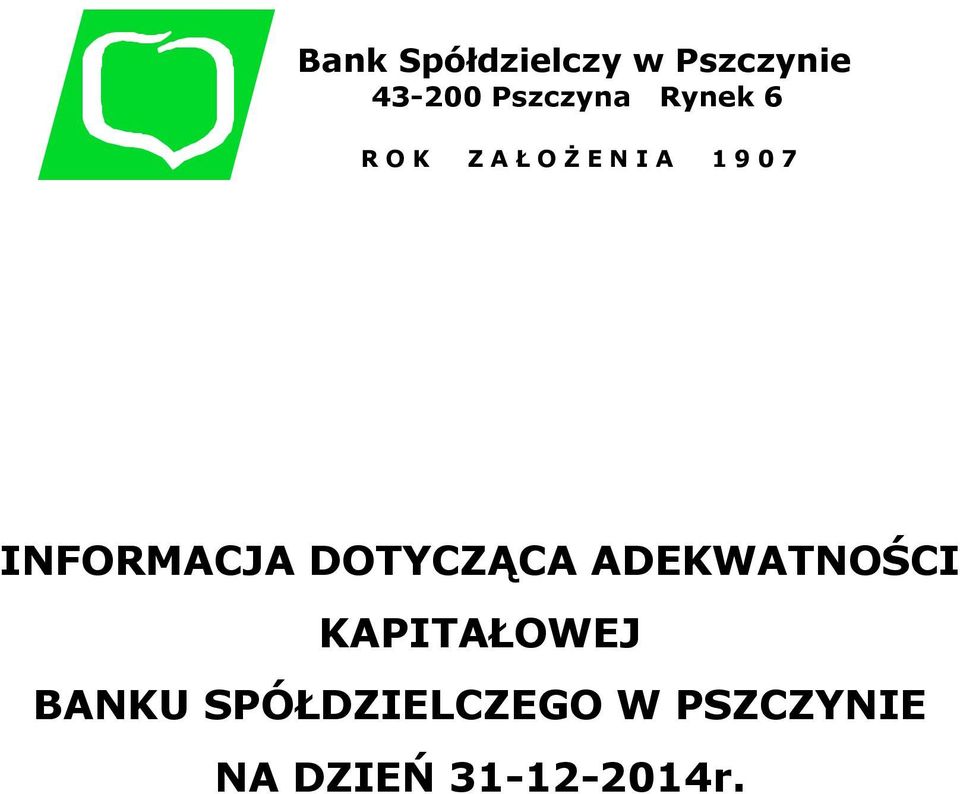 INFORMACJA DOTYCZĄCA ADEKWATNOŚCI KAPITAŁOWEJ