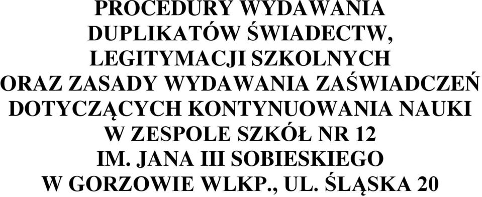 ZAŚWIADCZEŃ DOTYCZĄCYCH KONTYNUOWANIA NAUKI W