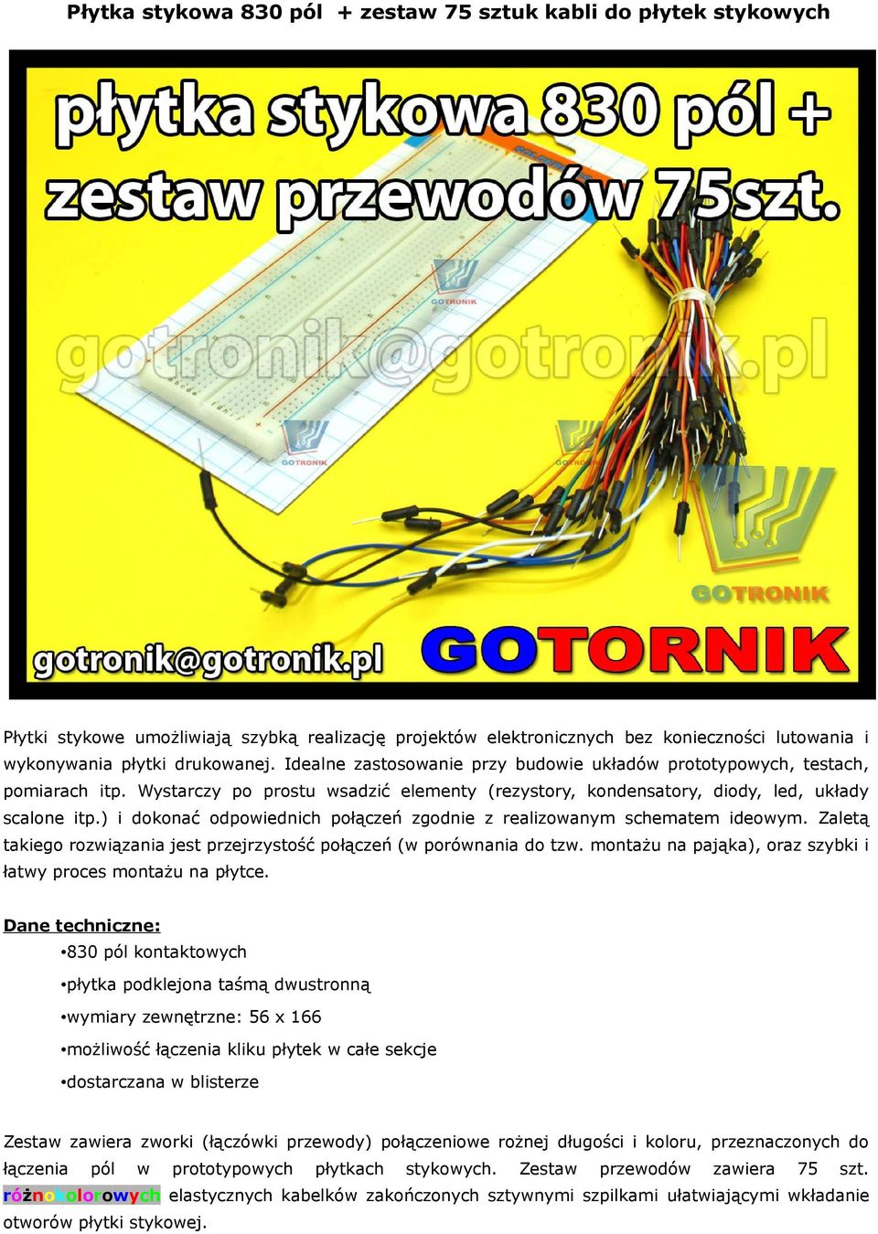 ) i dokonać odpowiednich połączeń zgodnie z realizowanym schematem ideowym. Zaletą takiego rozwiązania jest przejrzystość połączeń (w porównania do tzw.