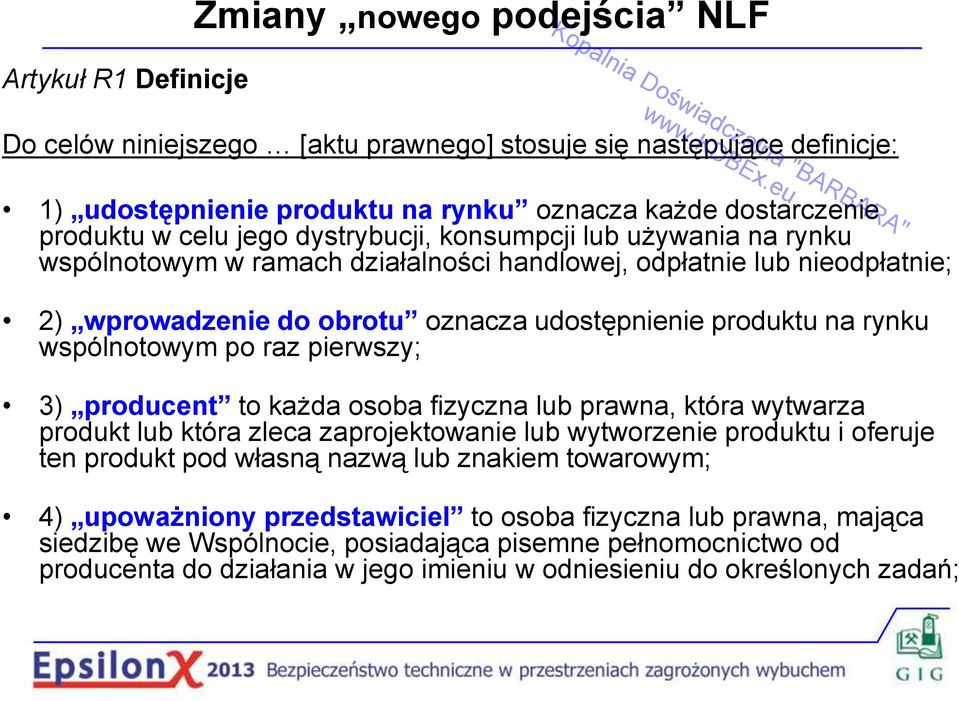 pierwszy; 3) producent to każda osoba fizyczna lub prawna, która wytwarza produkt lub która zleca zaprojektowanie lub wytworzenie produktu i oferuje ten produkt pod własną nazwą lub znakiem